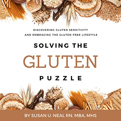 Solving the Gluten Puzzle: Discovering Gluten Sensitivity and Embracing ...