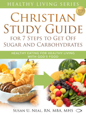 Christian Study Guide for 7 Steps to Get Off Sugar and Carbohydrates - Kindle