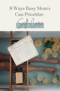 8 Way's Busy Mom's Can Prioritize Self-Care