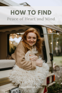 How to Find Peace of Heart and Mind