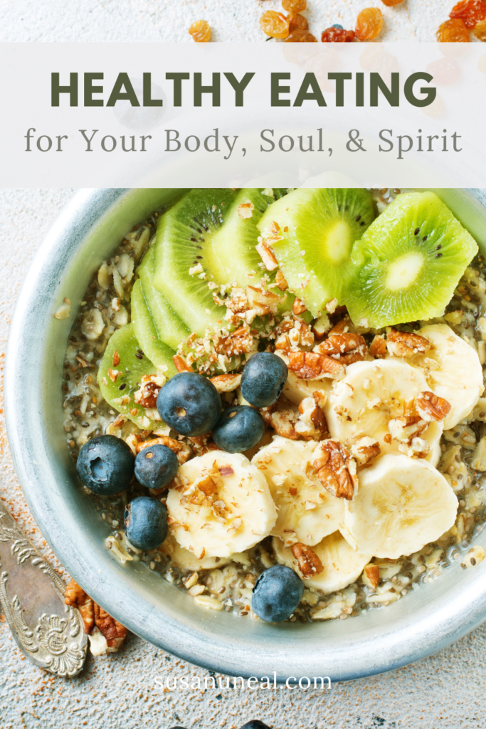 Healthy Eating for Your Body, Soul,