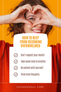 How to Keep Yourself from Becoming Overwhelmed